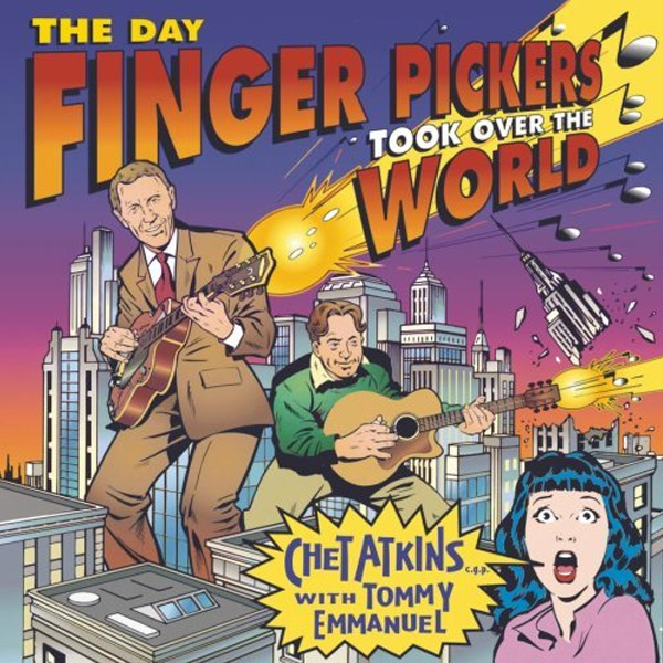 THE DAY FINGER PICKERS TOOK OVER THE WORLD (WITH CHET ATKINS)
